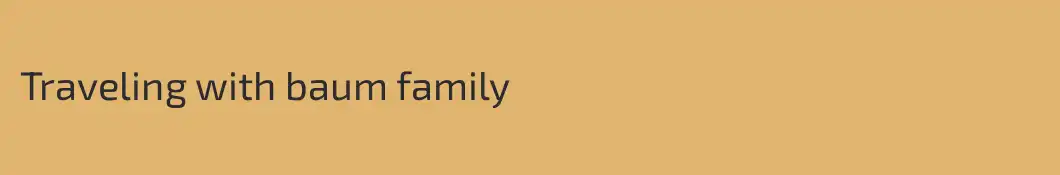 Traveling with baum family